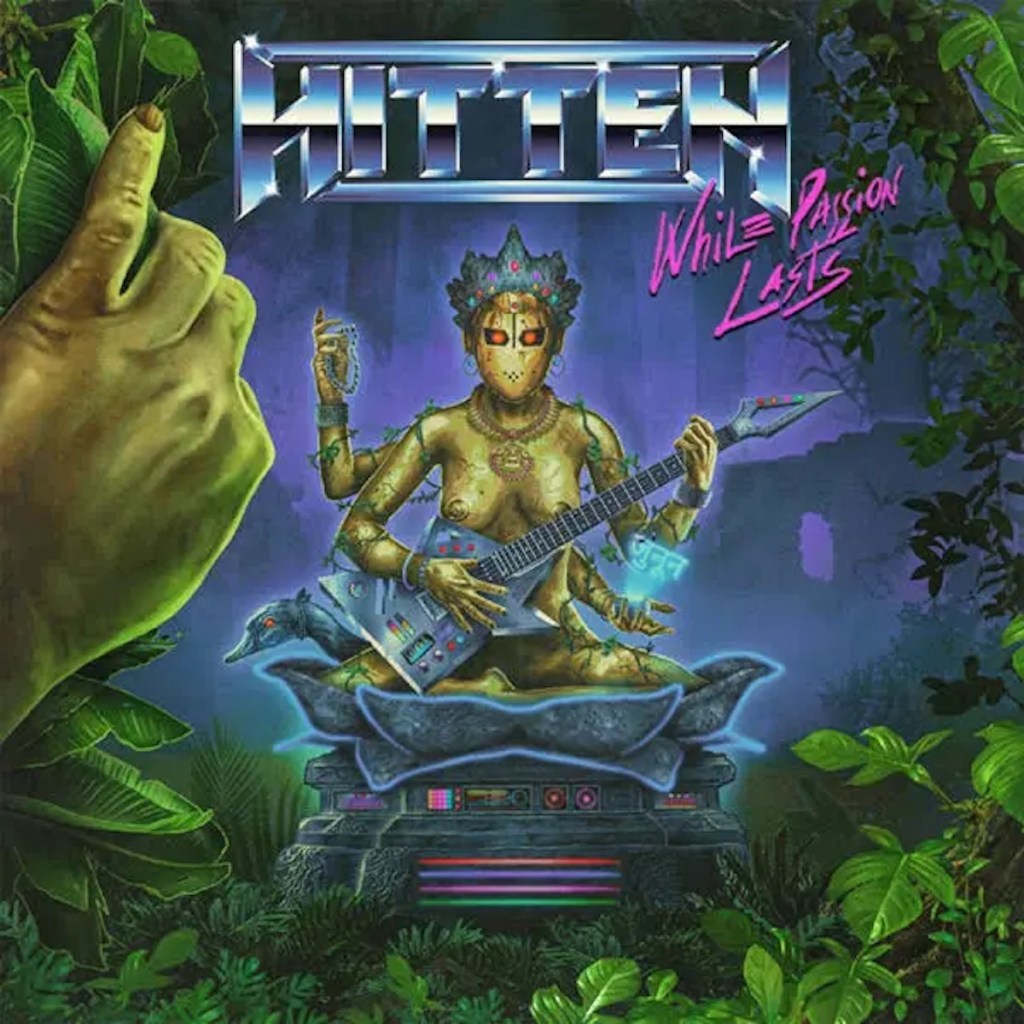 REVIEW: HITTEN “WHILE PASSION LASTS”