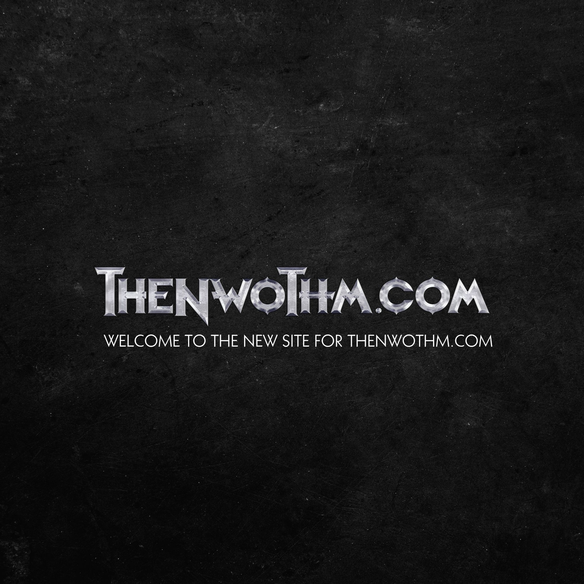 Welcome Back To TheNwothm.com